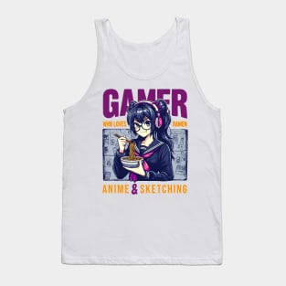 Gamer Who Loves Ramen Anime And Sketching Cute Japan Manga Tank Top